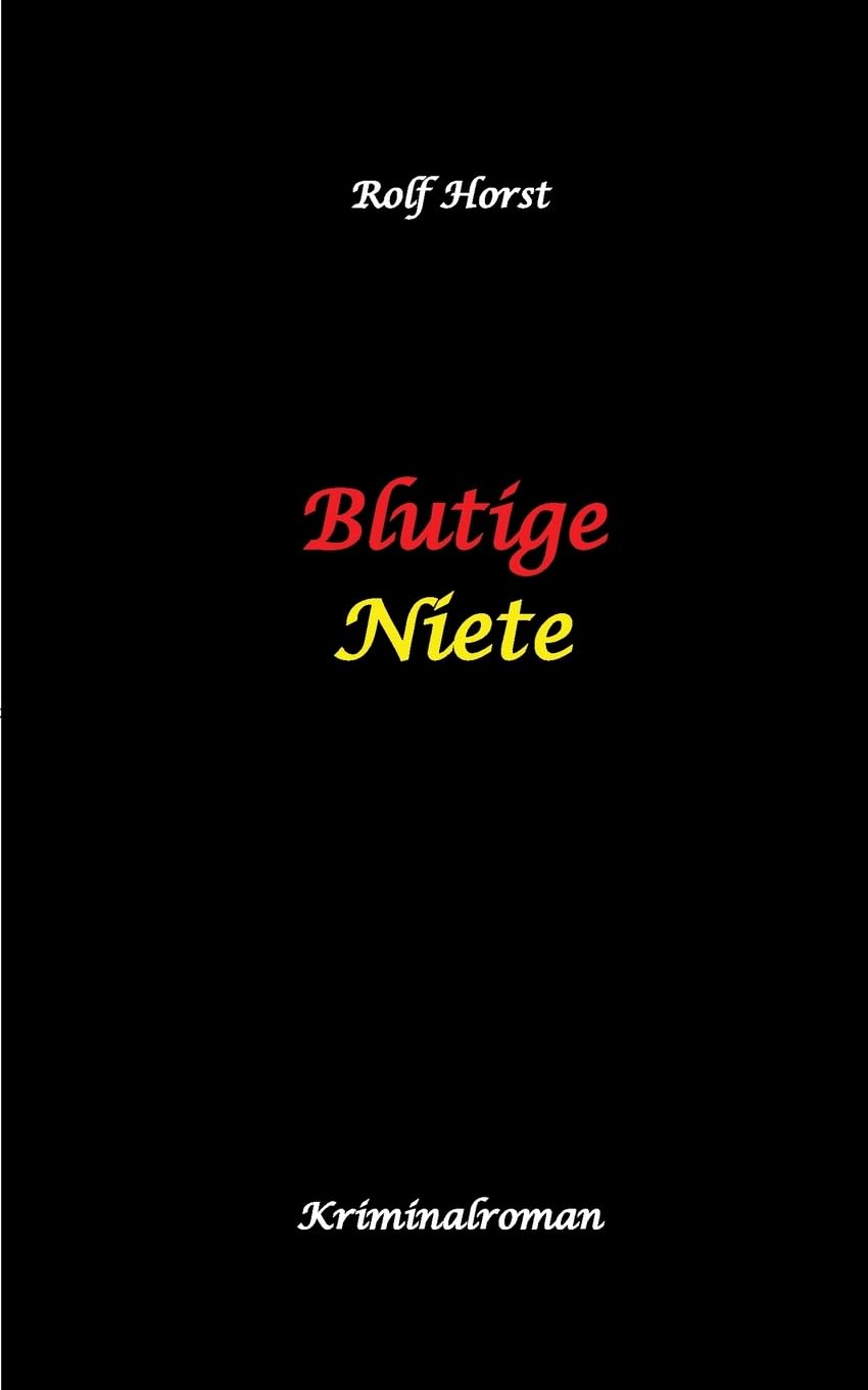 Blutige Niete: Autismus, Juwelenraub, organisiertes Verbrechen, Verrat, Auto, Fluchtwagen, Bandenkrieg, Maulwurf, Geldbote, Komplizen, Juwelier, Überfall, Carmen Siebert