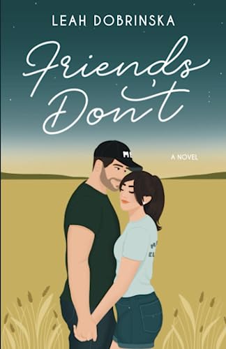 Friends Don't: A Friends to Lovers Romantic Comedy (Fall In Love Series, Band 1)