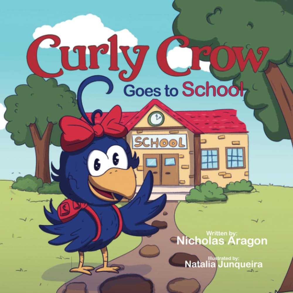Curly Crow Goes to School (Curly Crow Children's Book Series)
