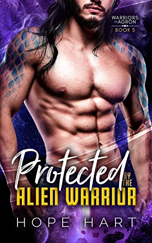 Protected by the Alien Warrior: A Sci Fi Alien Romance (Warriors of Agron, Band 5)