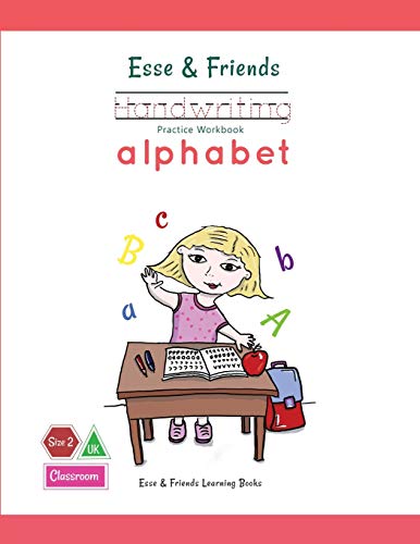 Esse & Friends Handwriting Practice Workbook Alphabet: Size 2 Practice lines Ages 3 to 5 Preschool, Kindergarten, Early Primary School and Homeschooling (Esse & Friends Learning Workbooks, Band 2)