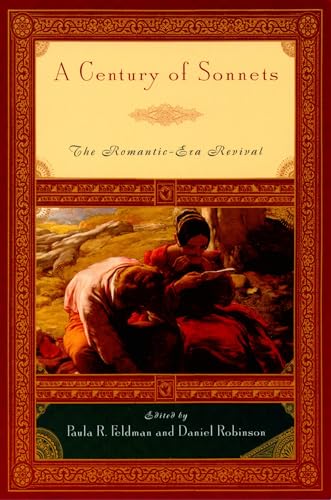 A Century of Sonnets: The Romantic-Era Revival: The Romantic-Era Revival 1750-1850