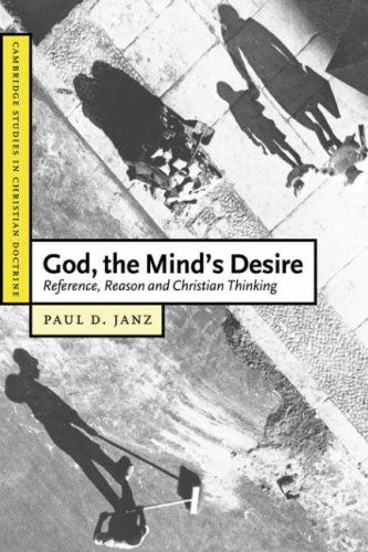 God, the Mind's Desire: Reference, Reason and Christian Thinking (Cambridge Studies in Christian Doctrine, Band 11)
