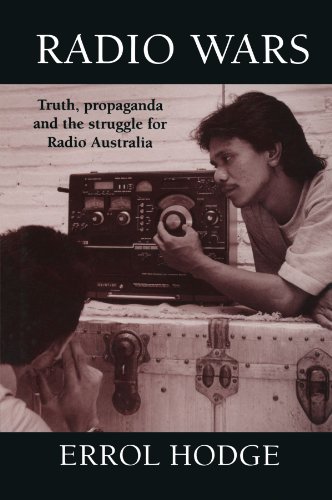 Radio Wars: Truth, Propaganda and the Struggle for Radio Australia