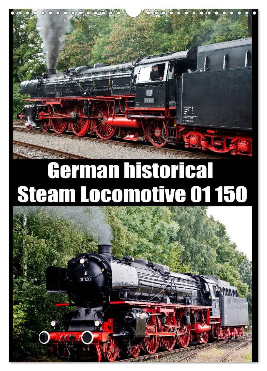 Steam Locomotive 01 150 / UK-Version (Wall Calendar 2026 DIN A3 portrait), CALVENDO 12 Month Wall Calendar: German historical Steam Locomotive 01 150