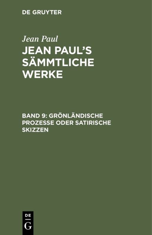 Grönländische Prozesse oder Satirische Skizzen: Zweites Bändchen (Jean Paul: Jean Paul’s Sämmtliche Werke)