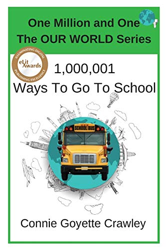 One Million and One Ways To Go To School (One Million and One: The Our World Series, Band 1)