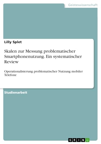 Skalen zur Messung problematischer Smartphonenutzung. Ein systematischer Review: Operationalisierung problematischer Nutzung mobiler Telefone
