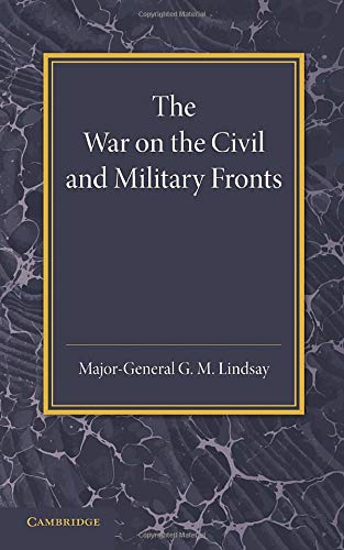 The War on the Civil and Military Fronts: The Lees Knowles Lectures On Military History For 1942
