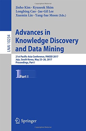 Advances in Knowledge Discovery and Data Mining: 21st Pacific-Asia Conference, PAKDD 2017, Jeju, South Korea, May 23-26, 2017, Proceedings, Part I (Lecture Notes in Computer Science)