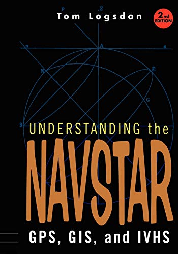 Understanding the Navstar: GPS, GIS, IVHS: GPS, GIS, and IVHS