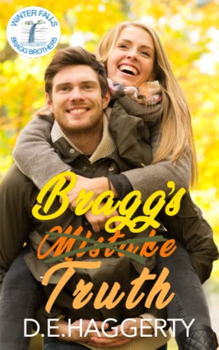 Bragg's Truth: a small town second chance romantic comedy: a second chance small town romantic comedy (The Bragg Brothers, Band 1)