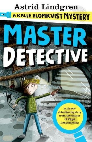 A Kalle Blomkvist Mystery: Master Detective (Kalle Blomkvist Mystery 1)