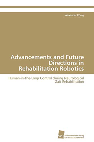Advancements and Future Directions in Rehabilitation Robotics: Human-in-the-Loop Control during Neurological Gait Rehabilitation