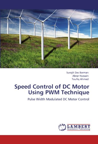 Speed Control of DC Motor Using PWM Technique: Pulse Width Modulated DC Motor Control