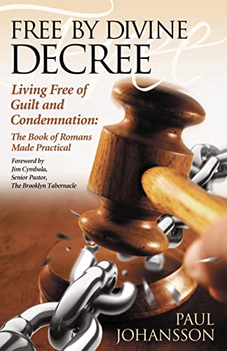 Free by Divine Decree: Living Free of Guilt and Condemnation