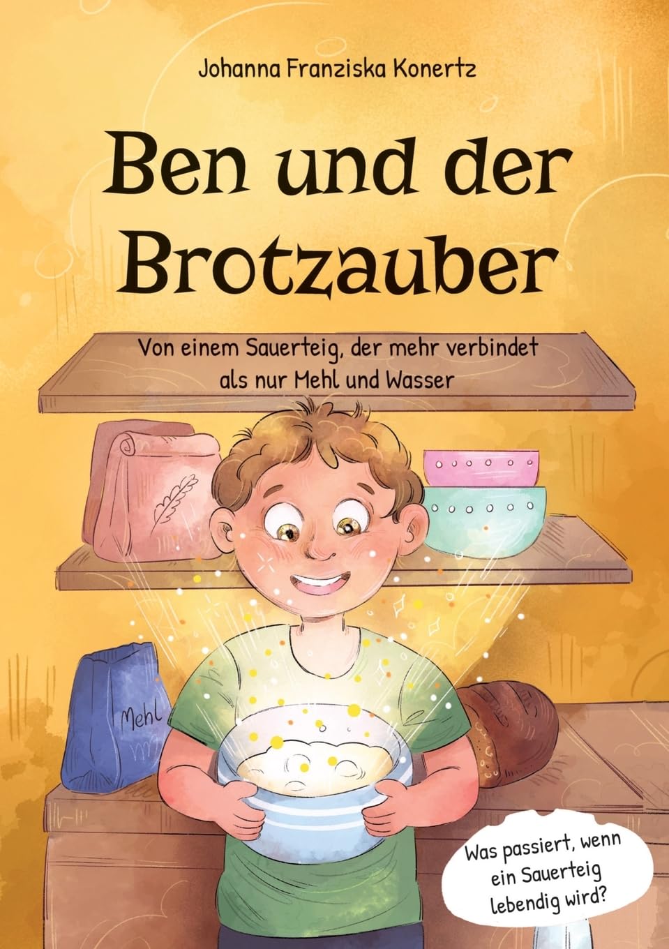 Ben und der Brotzauber: Von einem Sauerteig, der mehr verbindet als nur Mehl und Wasser