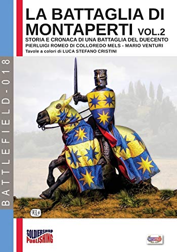 La battaglia di Montaperti vol. 2: Storia e cronaca di una battaglia del duecento (Battlefield, Band 18)