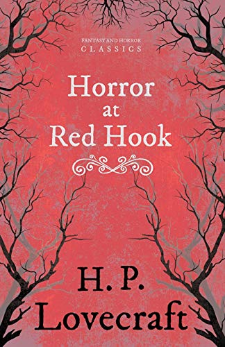 The Horror at Red Hook (Fantasy and Horror Classics): With a Dedication by George Henry Weiss