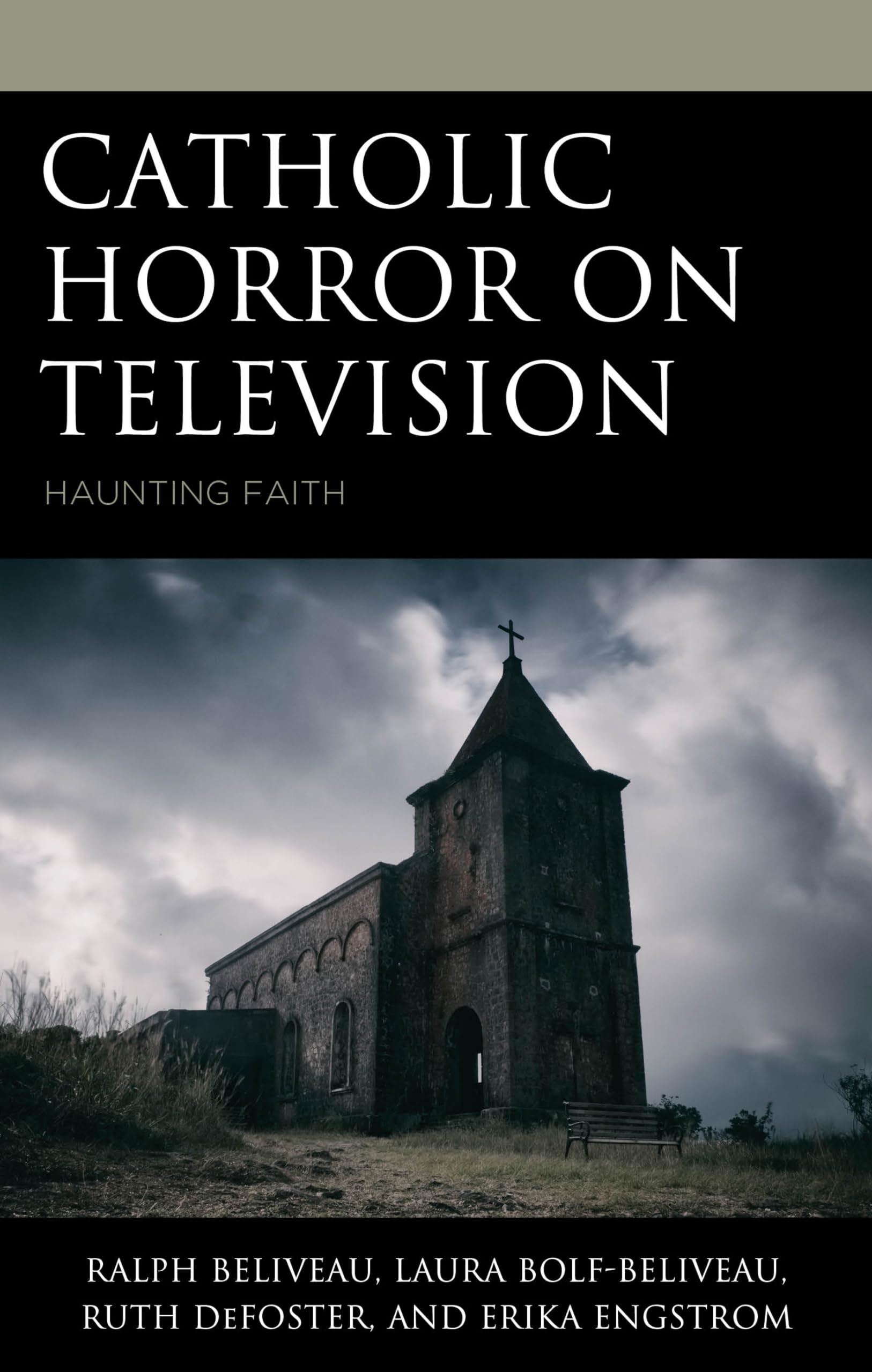 Catholic Horror on Television: Haunting Faith (Lexington Books Horror Studies)