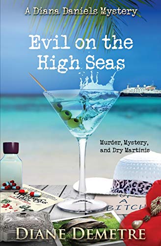 Evil on the High Seas: Murder, Mystery and Dry Martinis (A Diana Daniels Mystery, Band 1)