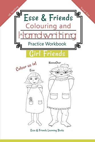 Esse & Friends Colouring and Handwriting Practice Workbook Girl Friends: Sight Words Activities Print Lettering Pen Control Skill Building for Early ... (Esse & Friends Learning Workbooks, Band 1)