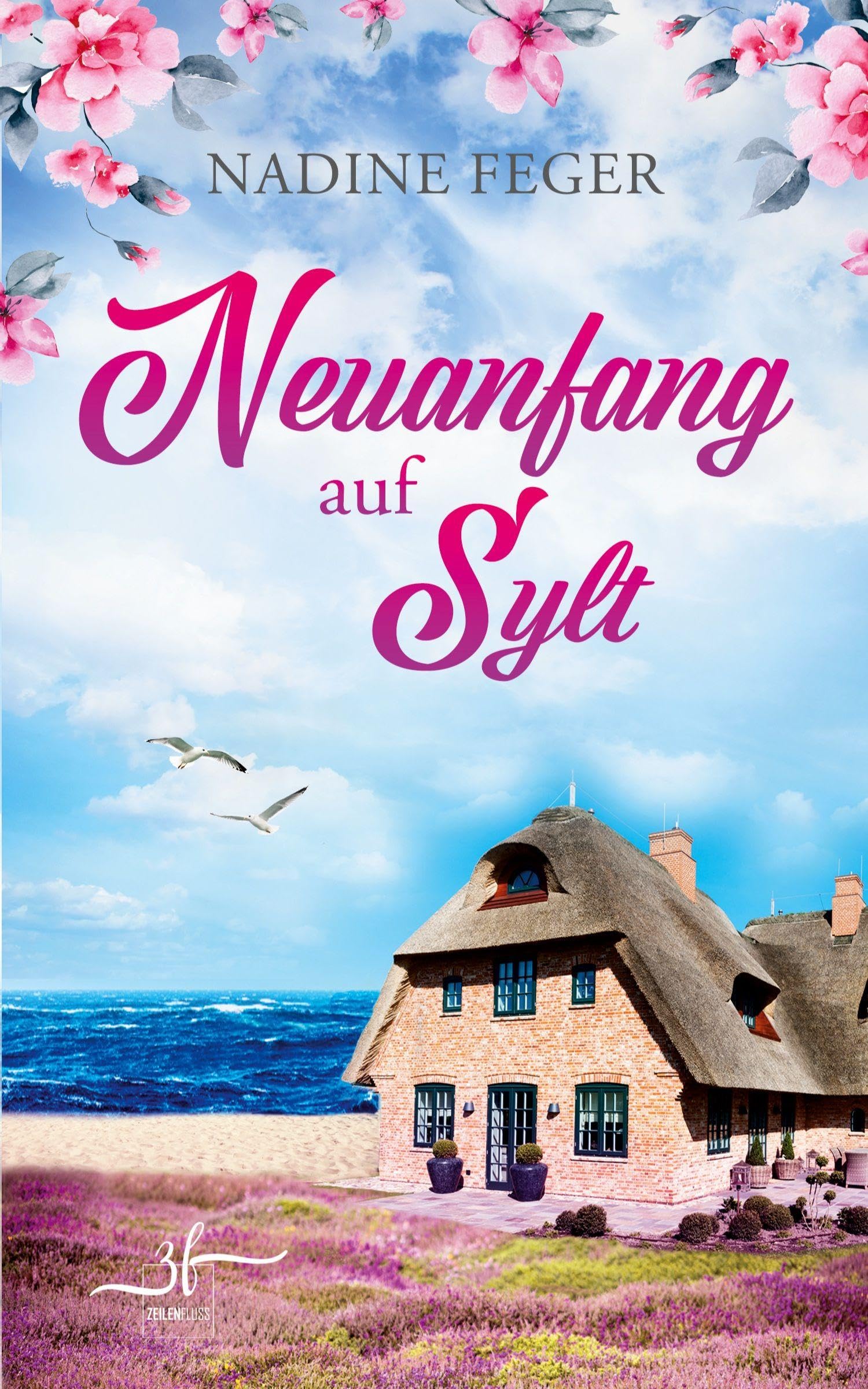 Neuanfang auf Sylt: Ein Insel-Liebesroman für Fans von Found Family und Second Chance Romance: Ein Insel-Liebesroman für Fans von Found Family und Second Chance Romance