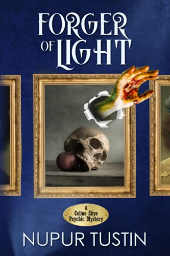 Forger of Light: A Celine Skye Psychic Mystery (Celine Skye Psychic Mystery Series, Band 2)