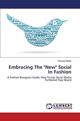 Embracing The New Social In Fashion: A Fashion Designers Guide: How To Use Social Media To Market Your Brand