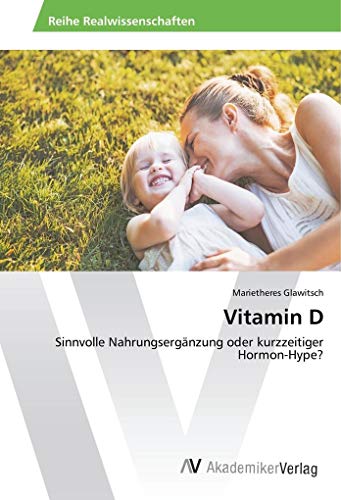 Vitamin D: Sinnvolle Nahrungsergänzung oder kurzzeitiger Hormon-Hype?