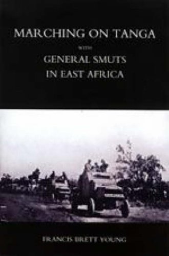 Marching On Tanga (With General Smuts In East Africa): Marching On Tanga (With General Smuts In East Africa)