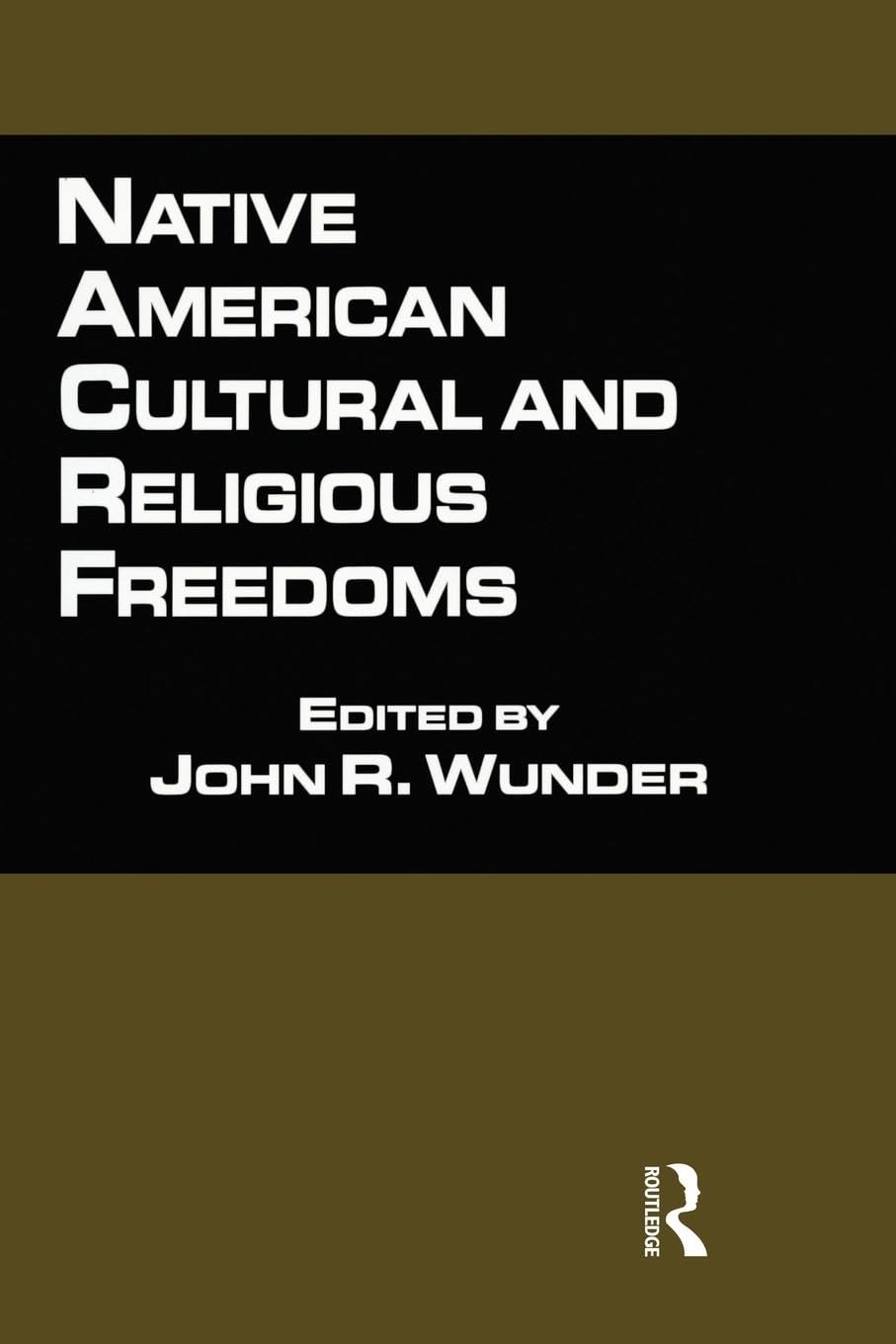 Native American Cultural and Religious Freedoms (Native Americans and the Law)