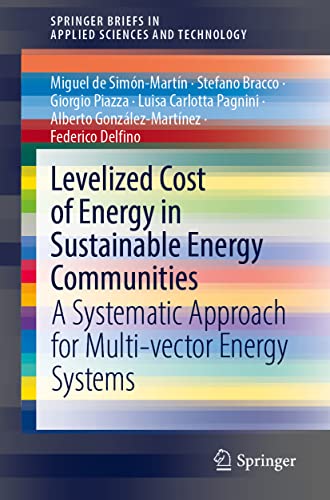 Levelized Cost of Energy in Sustainable Energy Communities: A Systematic Approach for Multi-Vector Energy Systems (SpringerBriefs in Applied Sciences and Technology)