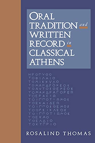 Oral Tradition and Written Record in Classical Athens (Cambridge Studies in Oral and Literate Culture, Band 18)