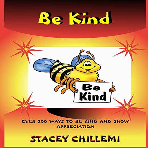 Be Kind: Over 300 Ways to Be Kind & Show Appreciation