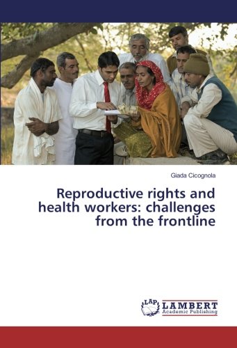 Reproductive rights and health workers: challenges from the frontline