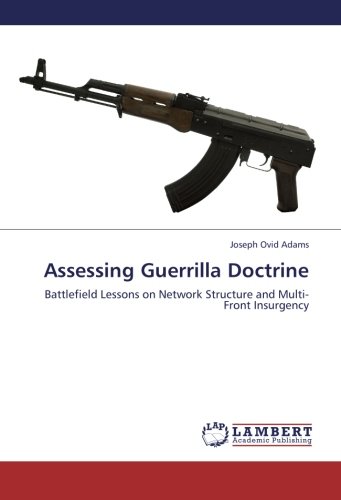 Assessing Guerrilla Doctrine: Battlefield Lessons on Network Structure and Multi-Front Insurgency