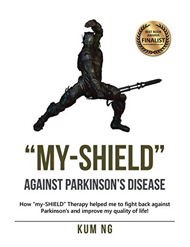 My-Shield Against Parkinson's Disease: How My-Shield Therapy Helped Me to Fight Back Against Parkinson's and Improve My Quality of Life!