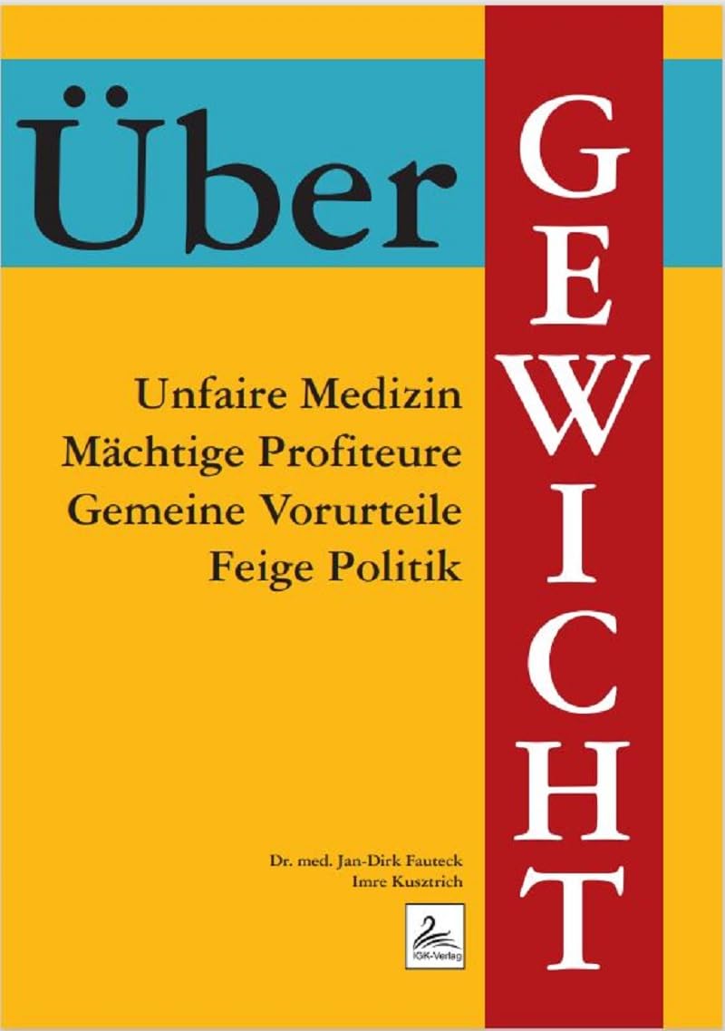 ÜberGewicht: * Maechtige Profiteure * Unfaire Medizin * Stark verarbeitete Nahrungsmittel