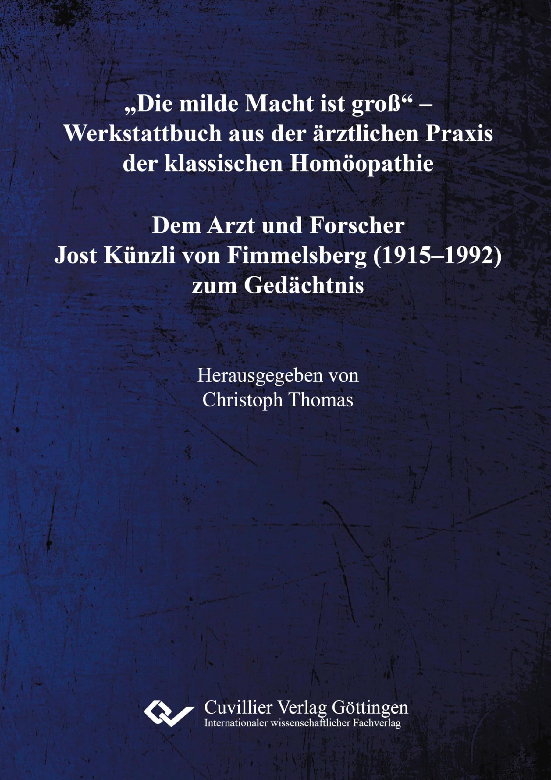 Die milde Macht ist groß - Werkstattbuch aus der ärztlichen Praxis der klassischen Homöopathie. Die milde Macht ist groß - Werkstattbuch aus der ärztlichen Praxis der klassischen Homöopathie