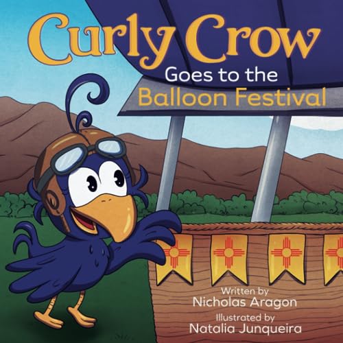 Curly Crow Goes to the Balloon Festival: A Children's Book About Facing Fear for Kids Ages 4-8 (Curly Crow Children's Book Series, Band 5)
