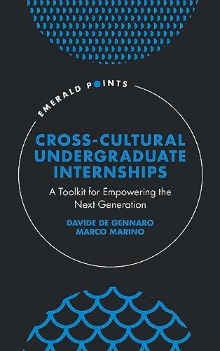 Cross-Cultural Undergraduate Internships: A Toolkit for Empowering the Next Generation (Emerald Points)
