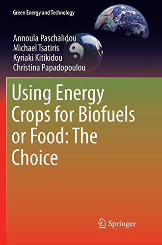 Using Energy Crops for Biofuels or Food: The Choice (Green Energy and Technology)