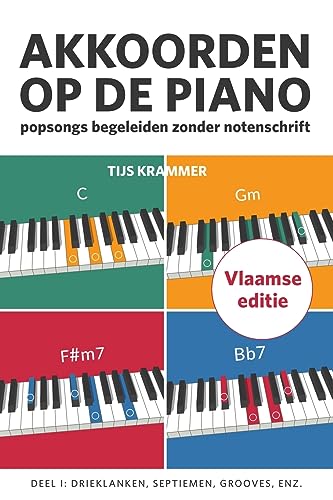 Akkoorden op de piano, deel I, Vlaamse editie: Popsongs begeleiden zonder notenschrift (Akkoorden op de piano - Vlaamse editie, Band 1)