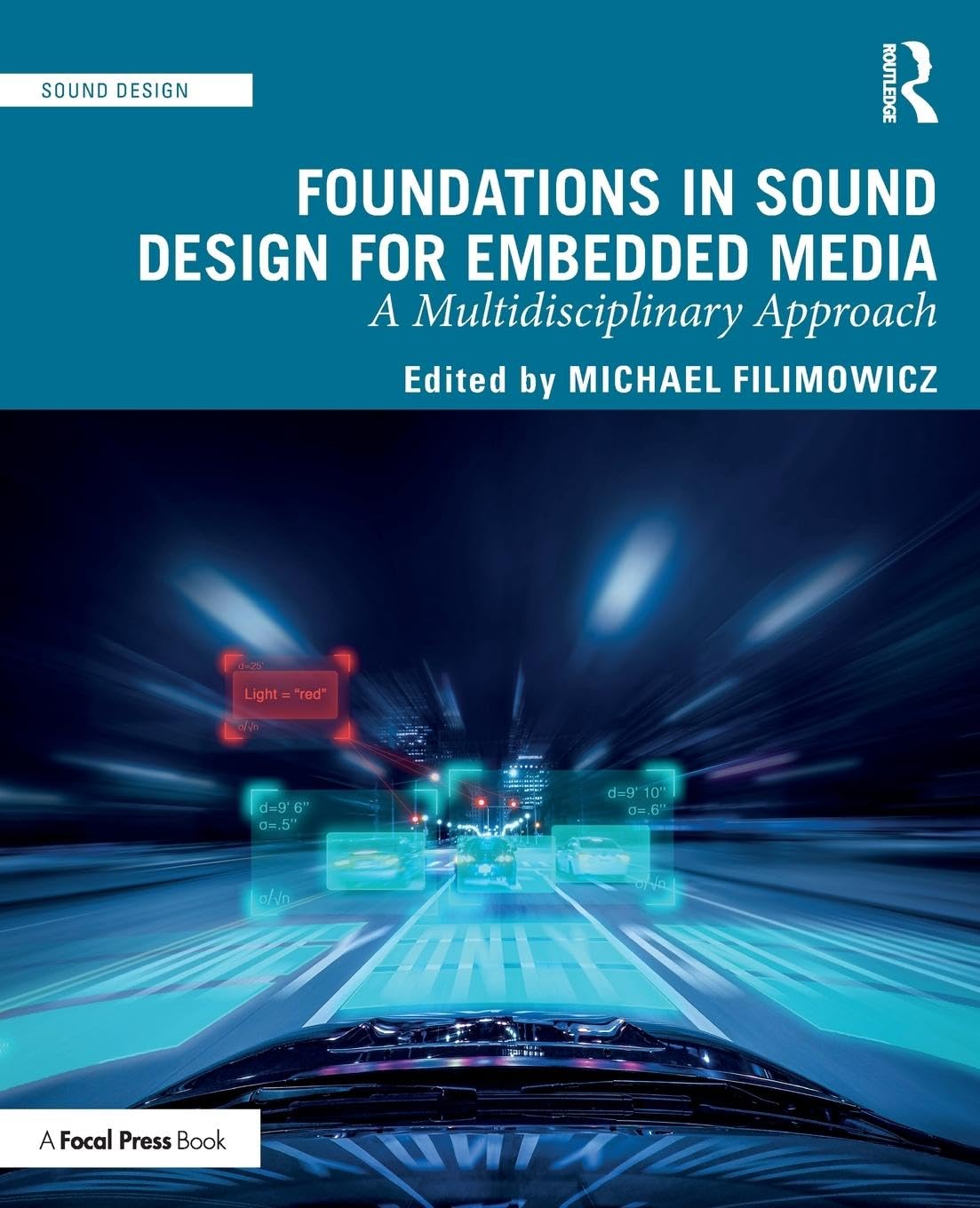 Foundations in Sound Design for Embedded Media: A Multidisciplinary Approach (Sound Design, 3, Band 3)