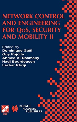 Network Control and Engineering for QoS, Security and Mobility II: IFIP TC6 / WG6.2 & WG6.7 Second International Conference on Network Control and ... and Communication Technology, 133, Band 133)