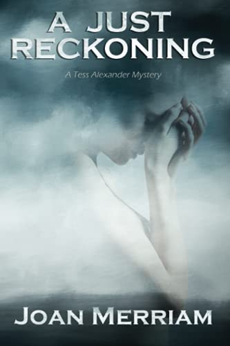 A Just Reckoning: A Tess Alexander Mystery (Tess Alexander Mysteries)
