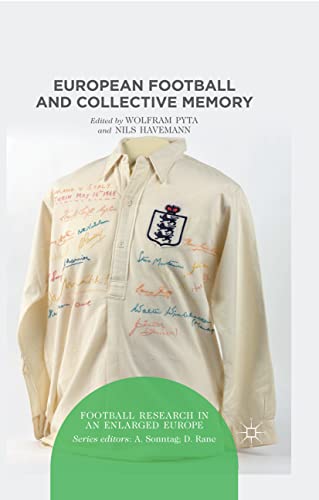 European Football and Collective Memory (Football Research in an Enlarged Europe)
