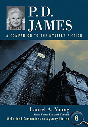 P.D. James: A Companion to the Mystery Fiction (McFarland Companions to Mystery Fiction, Band 8)