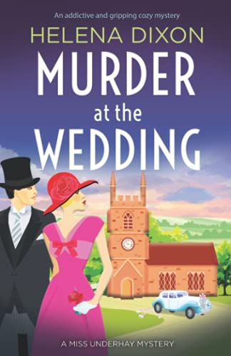 Murder at the Wedding: An addictive and gripping cozy mystery (A Miss Underhay Mystery, Band 7)